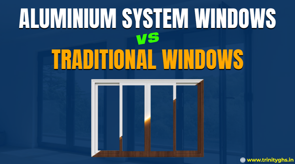 Trinity Aluminium Windows vs Traditional Windows