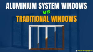 Trinity Aluminium Windows vs Traditional Windows
